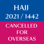 Hajj 2021 / 1442 Cancelled for Overseas