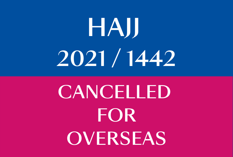 Hajj 2021 / 1442 Cancelled for Overseas