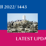 Hajj 2022 / 1443 Latest Updates